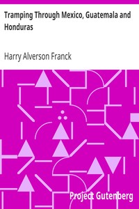 Book cover of "Tramping Through Mexico, Guatemala and Honduras - Being the Random Notes of an Incurable Vagabond"