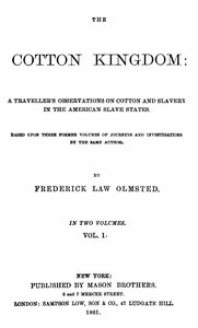 Book cover of "The Cotton Kingdom, volume 1 (of 2) : A traveller's observations on cotton and slavery in the American Slave States"