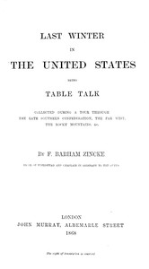 Book cover of "Last winter in the United States : being table talk collected during a tour through the late Southern Confederation, the Far West, the Rocky Mountains, &c."