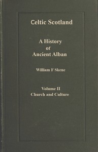Book cover of "Celtic Scotland : $b A history of ancient Alban. Volume 2 (of 3), Church and culture"