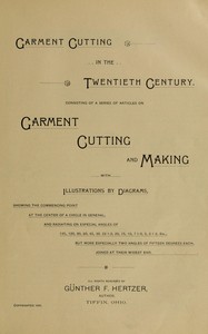 Book cover of "Garment cutting in the twentieth century : $b Consisting of a series of articles on garment cutting and making"