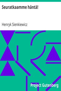 Book cover of "Seuratkaamme häntä!"