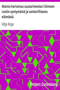 Book cover of "Mainio kertomus suutarimestari Siimeon Lestin syntymästä ja sankarillisesta elämästä"