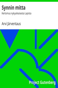 Book cover of "Synnin mitta : $b Kertomus nykyaikaisesta Lapista"