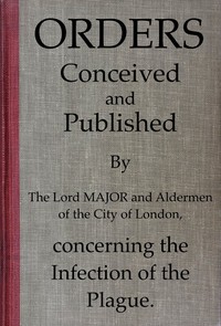 Book cover of "Orders conceived and published by the Lord Major and Aldermen of the City of London, concerning the infection of the plague"