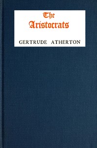 Book cover of "The aristocrats : $b being the impressions of the Lady Helen Pole during her sojourn in the Great North Woods as spontaneously recorded in her letters to her friend in North Britain, the Countess of Edge and Ross"