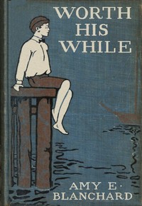 Book cover of "Worth his while"
