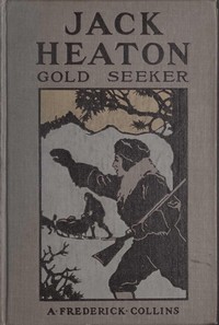 Book cover of "Jack Heaton, gold seeker"