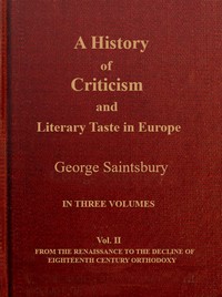 Book cover of "A history of criticism and literary taste in Europe from the earliest texts to the present day. Volume 2 (of 3), From the Renaissance to the decline of eighteenth century orthodoxy"