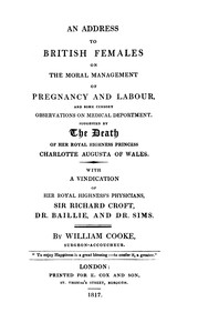 Book cover of "An address to British females on the moral management of pregnancy and labour, and some cursory observations on medical deportment : Suggested by the death of Her Royal Highness Princess Charlotte Augusta of Wales: with a vindication of Her Royal Highn"