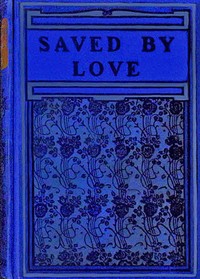 Book cover of "Saved by love : $b A story of London streets"