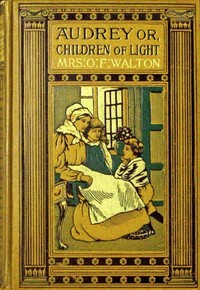 Book cover of "Audrey : $b or, Children of light"