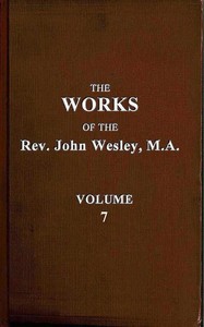 Book cover of "The works of the Rev. John Wesley, Vol. 07 (of 32)"