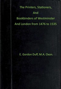 Book cover of "The printers, stationers and bookbinders of Westminster and London from 1476 to 1535"
