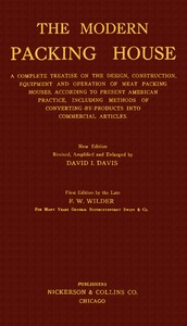 Book cover of "The modern packing house : $b A complete treatise on the design, construction, equipment and operation of meat packing houses, according to present American praactice, including methods of converting by-products into commercial articles"