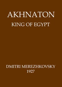 Book cover of "Akhnaton, King of Egypt"