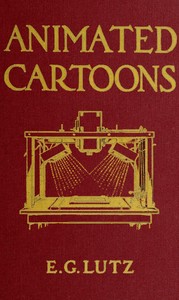 Book cover of "Animated cartoons : $b How they are made, their origin and development"