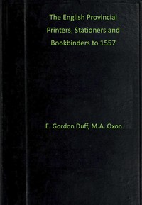 Book cover of "The English provincial printers, stationers and bookbinders to 1557"