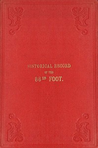 Book cover of "Historical record of the Eighty-eighth Regiment of Foot, or Connaught Rangers : containing an account of the formation of the regiment in 1793, and of its subsequent services to 1837."