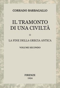 Book cover of "Il tramonto di una civiltà, vol. 2 (di 2) : O la fine della Grecia antica"