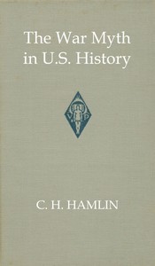 Book cover of "The war myth in United States history"