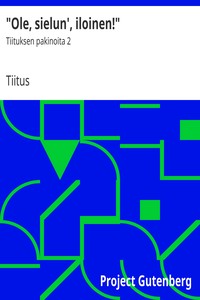 Book cover of ""Ole, sielun', iloinen!" : Tiituksen pakinoita 2"
