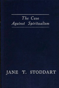 Book cover of "The case against spiritualism"