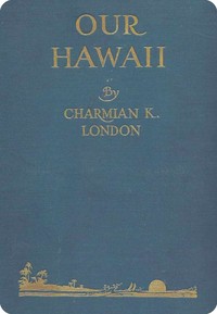 Book cover of "Our Hawaii : $b (Islands and islanders)"