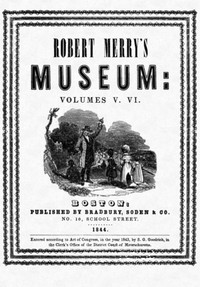 Book cover of "Robert Merry's Museum, Volumes V-VI (1843)"