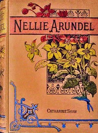 Book cover of "Nellie Arundel : $b A tale of home life"