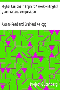 Book cover of "Higher Lessons in English: A work on English grammar and composition"