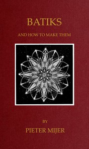 Book cover of "Batiks, and how to make them"