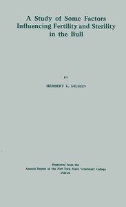 Book cover of "A study of some factors influencing fertility and sterility in the bull"