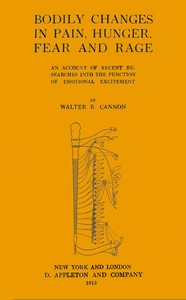Book cover of "Bodily changes in pain, hunger, fear, and rage : $b an account of recent researches into the function of emotional excitement"