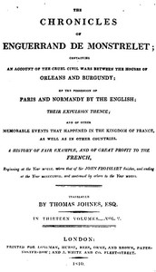 Book cover of "The chronicles of Enguerrand de Monstrelet, Vol. 05 [of 13] : $b containing an account of the cruel civil wars between the houses of Orleans and Burgundy, of the possession of Paris and Normandy by the English, their expulsion thence, and of other memorab"