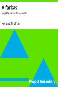 Book cover of "A farkas : $b Vigjáték három felvonásban"