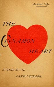 Book cover of "The cinnamon heart : $b A mediæval candy scrape in 3 acts"