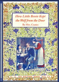 Book cover of "How little Bessie kept the wolf from the door"