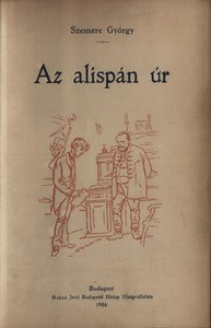Book cover of "Az alispán úr : Regény"