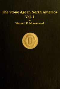Book cover of "The stone age in North America, vol. 1 of 2"