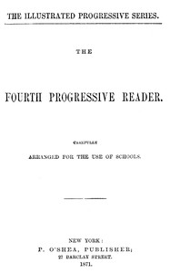 Book cover of "The fourth progressive reader : Carefully arranged for the use of schools"