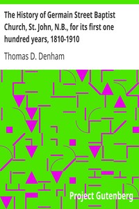 Book cover of "The History of Germain Street Baptist Church, St. John, N.B., for its first one hundred years, 1810-1910"