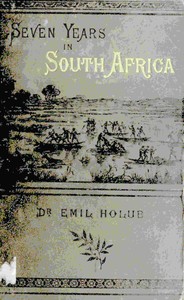 Book cover of "Seven years in South Africa, volume 2 (of 2) : travels, researches, and hunting adventures, between the diamond fields and the Zambesi (1872-79)"
