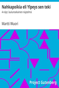 Book cover of "Nahkapoikia eli Ylpeys sen teki : $b 4-näyt. laulunsekainen näytelmä"