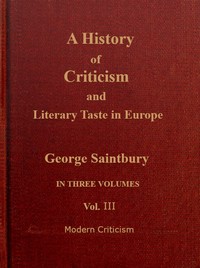 Book cover of "A history of criticism and literary taste in Europe, from the earliest texts to the present day. Volume 3 (of 3), Modern criticism"