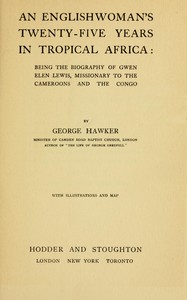 Book cover of "An Englishwoman's twenty-five years in tropical Africa : $b Being the biography of Gwen Elen Lewis, missionary to the Cameroons and the Congo"