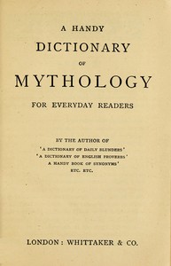 Book cover of "A handy dictionary of mythology : $b For everyday readers"