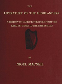 Book cover of "The literature of the Highlanders : a history of Gaelic literature from the earliest times to the present day"