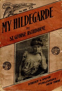 Book cover of "My Hildegarde : $b A strange story of adventure in the land of revolutions"