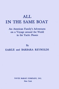 Book cover of "All in the same boat : $b An American family's adventures on a voyage around the world in the yacht Phoenix"